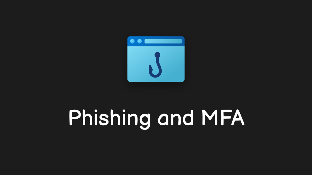 Phishing and MFA